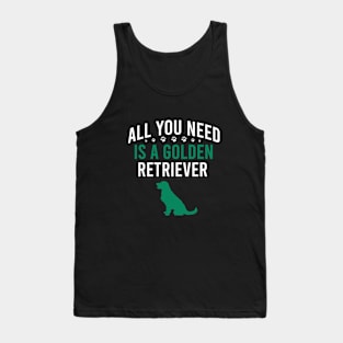 All you need is a golden retriever Tank Top